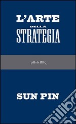 L'Arte della strategia. E-book. Formato EPUB ebook