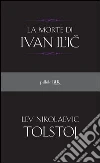 La morte di Ivan Il'i¿. E-book. Formato PDF ebook di Lev Nikolaevic Tolstoj
