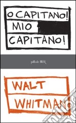 Oh Capitano! Mio capitano!. E-book. Formato EPUB ebook