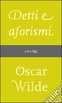 Detti e aforismi. E-book. Formato EPUB ebook di Oscar Wilde