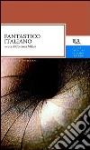 Fantastico italiano. E-book. Formato PDF ebook di Costanza Melani