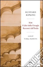 Kim, I Libri della giungla, Racconti dall'India. E-book. Formato EPUB ebook