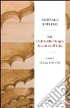 Kim, I Libri della giungla, Racconti dall'India. E-book. Formato PDF ebook di Rudyard Kipling