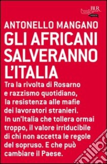 Gli africani salveranno l'Italia. E-book. Formato PDF ebook di Antonello Mangano