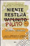 Niente resterà pulito. Il racconto della nostra storia in quarant'anni di scritte e manifesti politici. E-book. Formato EPUB ebook