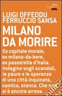 Milano da morire. E-book. Formato PDF ebook di Luigi Offeddu