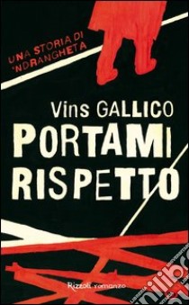 Portami rispetto. E-book. Formato PDF ebook di Vins Gallico