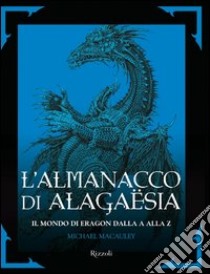 L'Almanacco di Alagaesia. E-book. Formato EPUB ebook di Michael Macauley