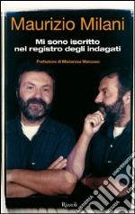 Mi sono iscritto nel registro degli indagati. E-book. Formato EPUB ebook