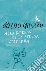 Alla ricerca della strega Cisterna. E-book. Formato EPUB ebook