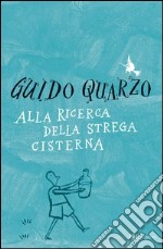 Alla ricerca della strega Cisterna. E-book. Formato PDF ebook