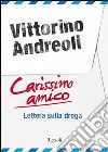 Carissimo amico. Lettera sulla droga. E-book. Formato EPUB ebook