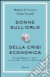 Donne sull'orlo della crisi economica. Diventa manager di te stessa: impara a vedere rosa e non resterai al verde. E-book. Formato EPUB ebook