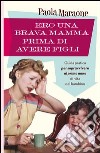 Ero una brava mamma prima di avere figli. Guida pratica per sopravvivere al primo anno di vita del bambino. E-book. Formato EPUB ebook