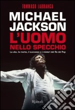 Michael Jackson l'uomo nello specchio. E-book. Formato EPUB ebook