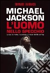 Michael Jackson l'uomo nello specchio. E-book. Formato EPUB ebook