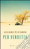 Per vendetta. E-book. Formato EPUB ebook