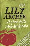 Il club delle mele avvelenate. E-book. Formato EPUB ebook di Lily Archer