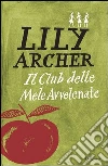 Il club delle mele avvelenate. E-book. Formato PDF ebook di Lily Archer