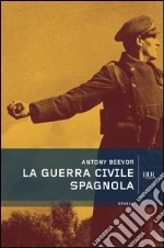 La guerra civile spagnola. E-book. Formato PDF ebook