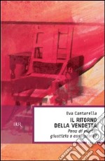 Il ritorno della vendetta. Pena di morte: giustizia o assassinio?. E-book. Formato PDF ebook