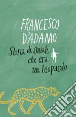 Storia di Ouiah che era un leopardo. E-book. Formato EPUB ebook