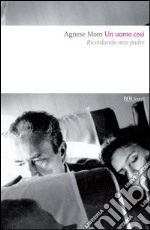 Un uomo così. Ricordando mio padre. E-book. Formato PDF ebook