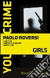 Girls. You Crime. E-book. Formato EPUB ebook di Paolo Roversi