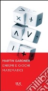 Enigmi e giochi matematici. E-book. Formato EPUB ebook
