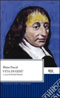 Vita di Gesù. E-book. Formato PDF ebook di Blaise Pascal