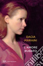 L'amore rubato. E-book. Formato EPUB ebook