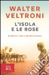 L'isola e le rose. E-book. Formato PDF ebook