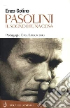 Pasolini. Il sogno di una cosa. E-book. Formato EPUB ebook