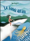 La banda del blu. E-book. Formato PDF ebook