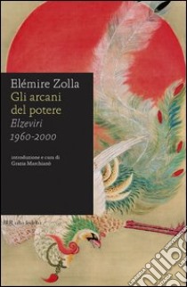 Gli arcani del potere. Elzeviri 1960-2000. E-book. Formato EPUB ebook di Elémire Zolla