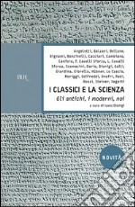 I classici e la scienza. Gli antichi, i moderni, noi. E-book. Formato EPUB