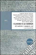 I classici e la scienza. Gli antichi, i moderni, noi. E-book. Formato EPUB ebook