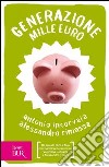 Generazione mille euro. E-book. Formato PDF ebook di Alessandro Rimassa