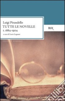 Tutte le novelle (1884-1904) Vol. 1. E-book. Formato PDF ebook di Luigi Pirandello