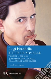 Tutte le novelle (1902-1904) Vol. 2. E-book. Formato EPUB ebook