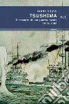 Tsushima. Il romanzo di una guerra navale. E-book. Formato EPUB ebook di Frank Thiess