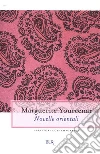 Novelle orientali. E-book. Formato EPUB ebook di Marguerite Yourcenar
