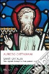 Santi d'Italia. Vita, leggende, iconografia, feste, patronati, culto. E-book. Formato EPUB ebook