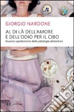 Al di là dell'amore e dell'odio per il cibo. E-book. Formato EPUB ebook