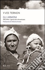 Gli armeni. 1915-1916: il genocidio dimenticato. E-book. Formato EPUB ebook