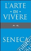 L'arte di vivere. E-book. Formato EPUB ebook