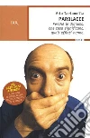 Parolacce. Perché le diciamo, che cosa significano, quali effetti hanno. E-book. Formato EPUB ebook di Vito Tartamella