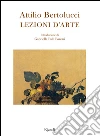 Lezioni d'arte. E-book. Formato PDF ebook di Attilio Bertolucci