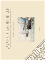 L' avventura dei Mille. La spedizione di Garibaldi attraverso i disegni ritrovati di Giuseppe Nodari. E-book. Formato PDF ebook