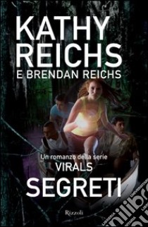 Virals. Segreti. E-book. Formato PDF ebook di Kathy Reichs